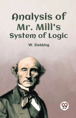 bokomslag Analysis of Mr. Mill's System of Logic