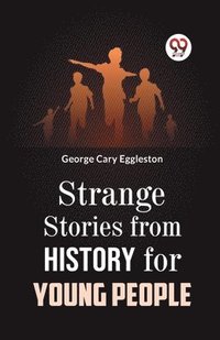 bokomslag Strange Stories from History for Young People