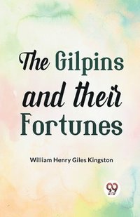 bokomslag Gilpins and Their Fortunes