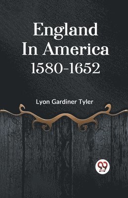 England in America 1580-1652 1
