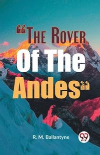 bokomslag "The Rover of the Andes"