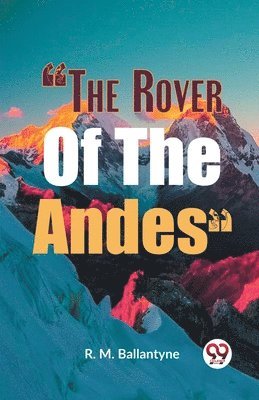 bokomslag "The Rover of the Andes"