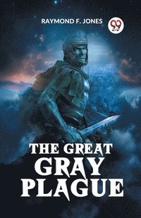bokomslag The Great Gray Plague