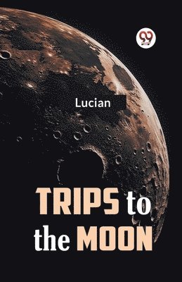 bokomslag Trips to the Moon