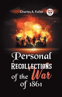bokomslag Personal Recollections of the War of 1861
