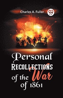 bokomslag Personal Recollections of the War of 1861