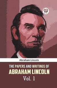 bokomslag Papers and Writings of Abraham Lincoln