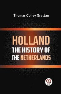 bokomslag Holland  the History of the Netherlands