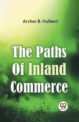 The Paths of Inland Commerce 1