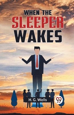 When the Sleeper Wakes 1