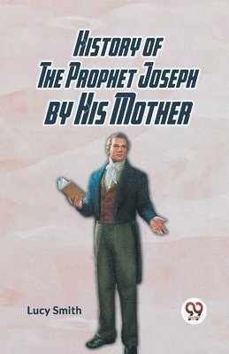 History of the Prophet Joseph by His Mother 1