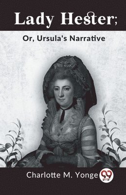 Lady Hester; or, Ursula's Narrative 1