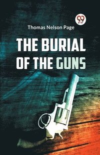 bokomslag The Burial of the Guns