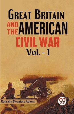 bokomslag Great Britain and the American Civil War