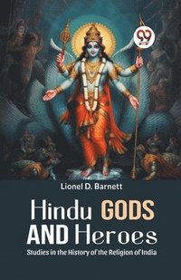 bokomslag Hindu Gods and Heroes Studies in the History of the Religion of India