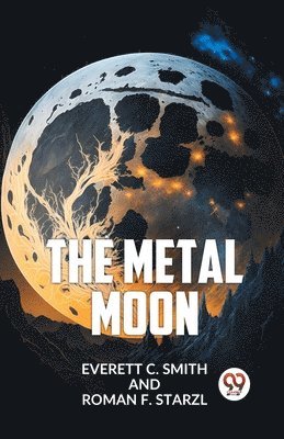 Everett C. Smith, Roman F. Starzl, C Smith Everett, C. Smith Everett - Metal Moon, Häftad