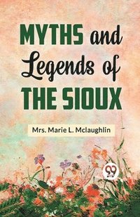 bokomslag Myths and Legends of the Sioux