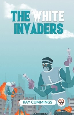 Ray Cummings - White Invaders, Häftad