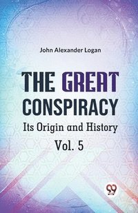 bokomslag Great Conspiracy its Origin and History