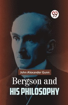 bokomslag Bergson and His Philosophy