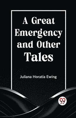 bokomslag A Great Emergency and Other Tales