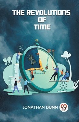Jonathan Dunn - Revolutions of Time, Häftad