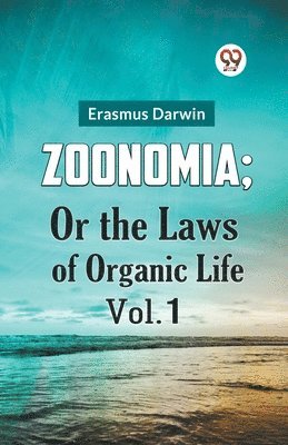 bokomslag Zoonomia; or the Laws of Organic Life