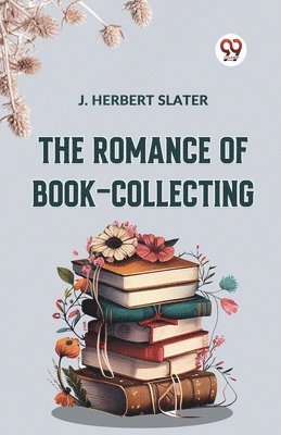 The Romance of Book-Collecting 1