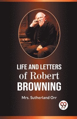 bokomslag Life and Letters of Robert Browning