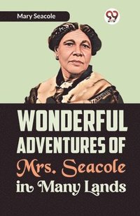 bokomslag Wonderful Adventures of Mrs. Seacole in Many Lands