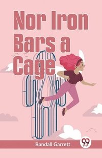 bokomslag Nor Iron Bars a Cage