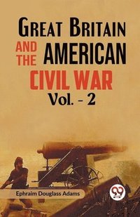 bokomslag Great Britain and the American Civil War