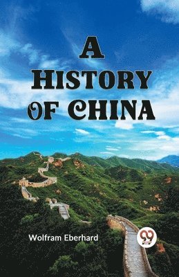 Wolfram Eberhard, WOLFRAM EBERHARD - History of China, Häftad