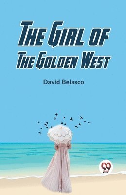 bokomslag The Girl of the Golden West