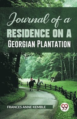 Journal of a Residence on a Georgian Plantation 1