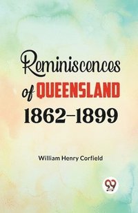 bokomslag Reminiscences of Queensland 1862-1899