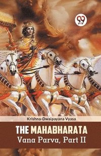 bokomslag The Mahabharata Vana Parva, Part II