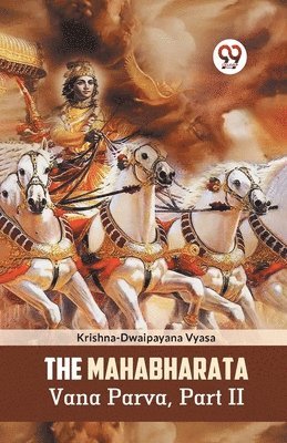 The Mahabharata Vana Parva, Part II 1