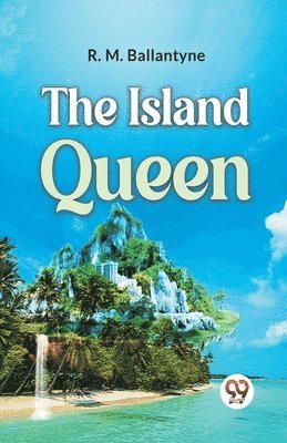 R.M. Ballantyne, Robert Michael Ballantyne, R. M. Ballantyne - Island Queen, Häftad