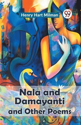 bokomslag Nala and Damayanti and Other Poems