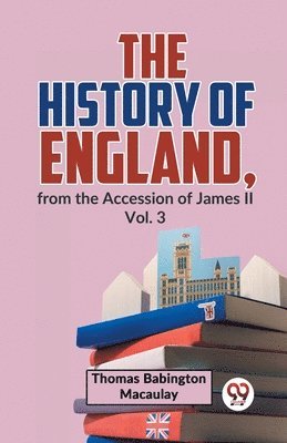 bokomslag History of England, from the Accession of James Ll