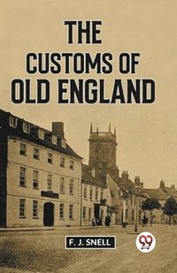 bokomslag The Customs of Old England
