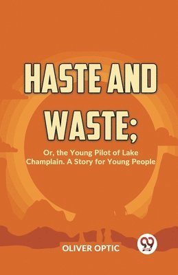 Haste and Waste 1