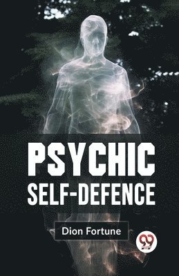Dion Fortune - Psychic Self-Defense, Häftad