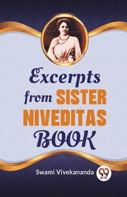 Excerpts from Sister Niveditas Book 1