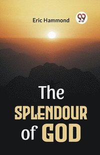 bokomslag The Splendour of God