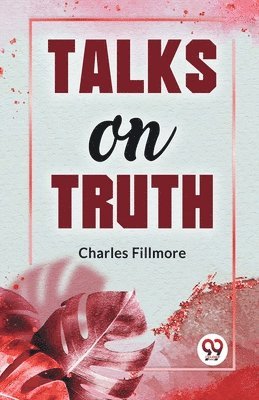 Talks on Truth 1