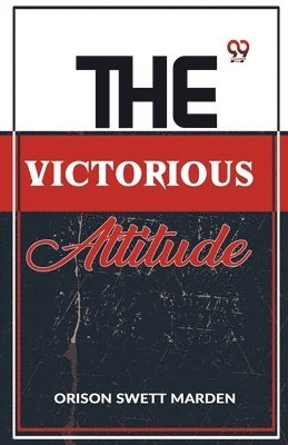Orison Swett Marden - Victorious Attitude, Häftad