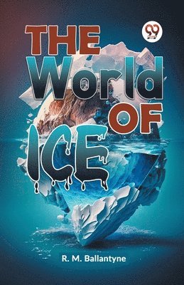 bokomslag The World of Ice