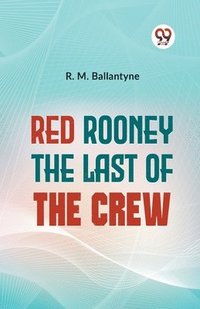 bokomslag Red Rooney the Last of the Crew